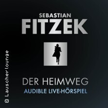 Audible Live-Hörspiel: Der Heimweg - nach Sebastian Fitzek Köln